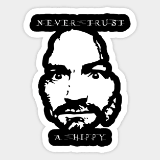 never trust a hippy visual art Sticker